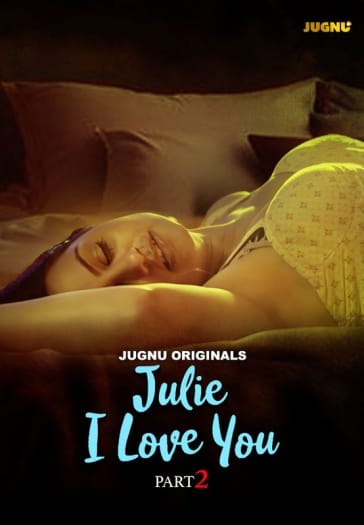 Julie I Love You (2024) Jugnu Originals Hindi S01E04T06 Hot Series HDRip | 1080p | 720p | 480p | Moviesflix